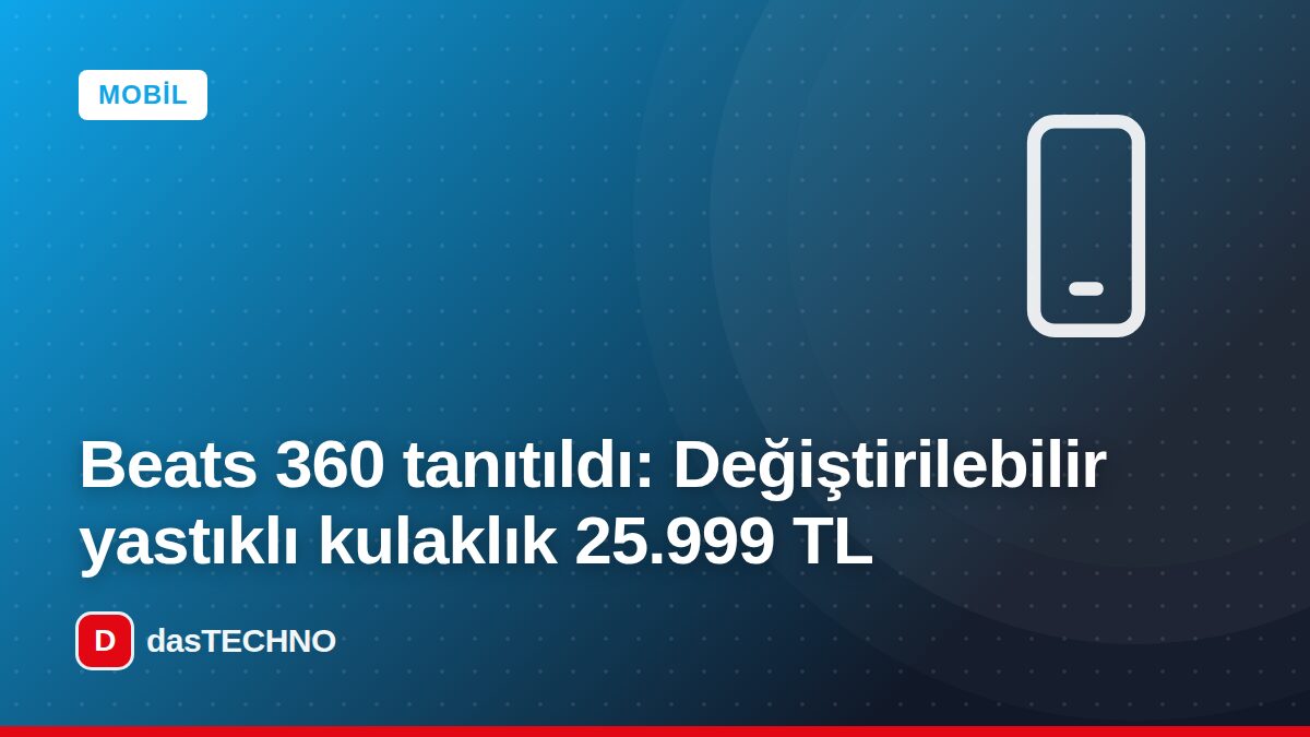 Kapak görseli: Beats 360 tanıtıldı: Değiştirilebilir yastıklı kulaklık 25.999 TL
